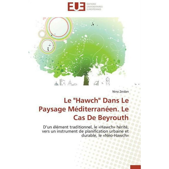 Omn.Univ.Europ.: Le "hawch" Dans Le Paysage Méditerranéen. Le Cas de Beyrouth (Paperback)