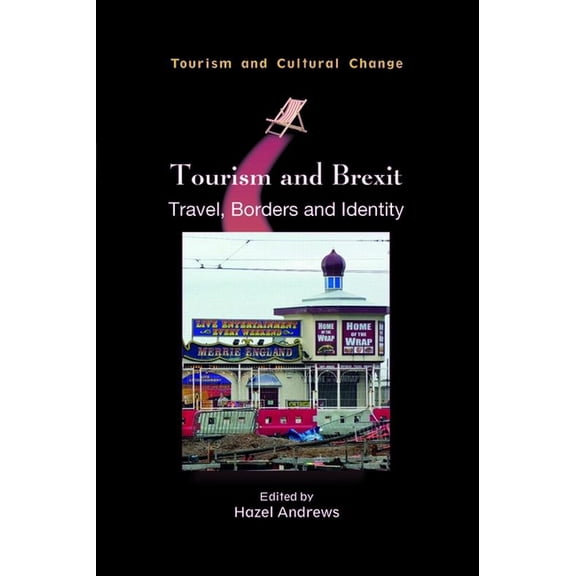 Tourism and Cultural Change Tourism and Brexit: Travel, Borders and Identity, Book 56, (Paperback)