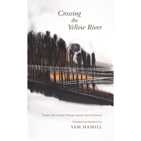 Pre-Owned Crossing the Yellow River: Three Hundred Poems from the Chinese