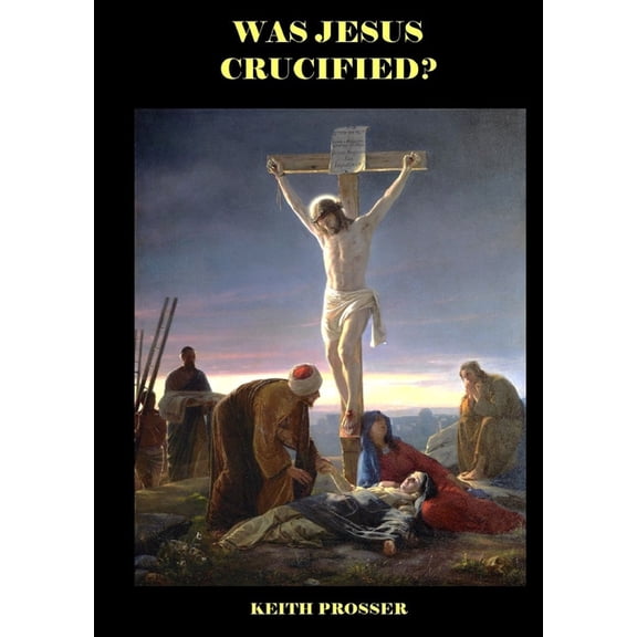 Was Jesus Crucified?, (Paperback)