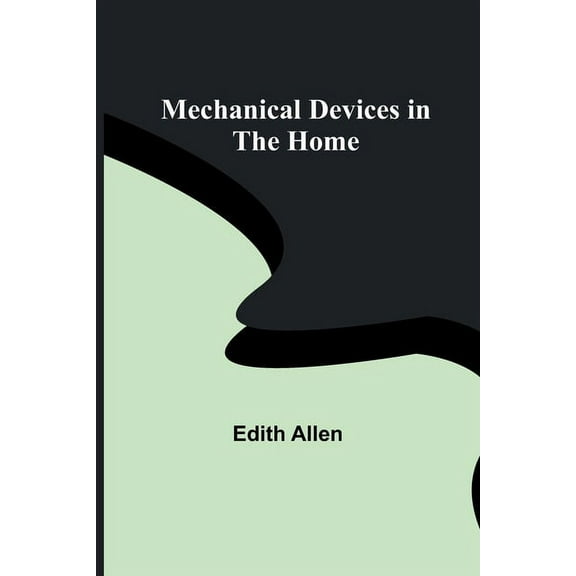 Mechanical Devices in the Home, (Paperback)