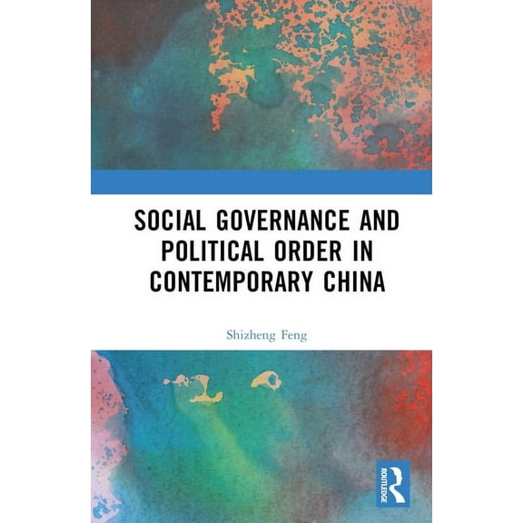 Social Governance and Political Order in Contemporary China, (Hardcover)