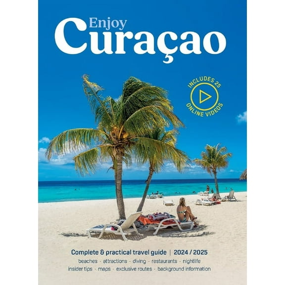 Enjoy Curacao Travel Guide: Complete and practical Curacao travel guide edition 2024/2025, (Paperback)