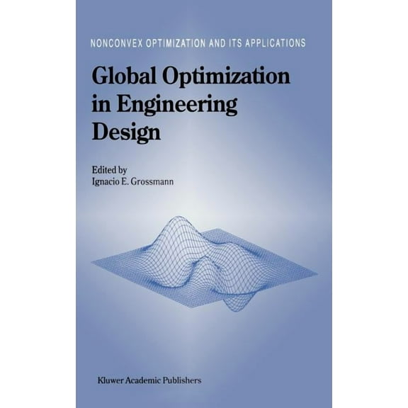 Nonconvex Optimization and Its Applicati Global Optimization in Engineering Design, Book 9, (Hardcover)