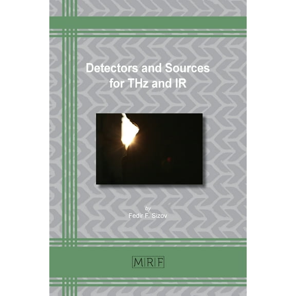 Materials Research Foundations Detectors and Sources for THz and IR, Book 72, (Paperback)