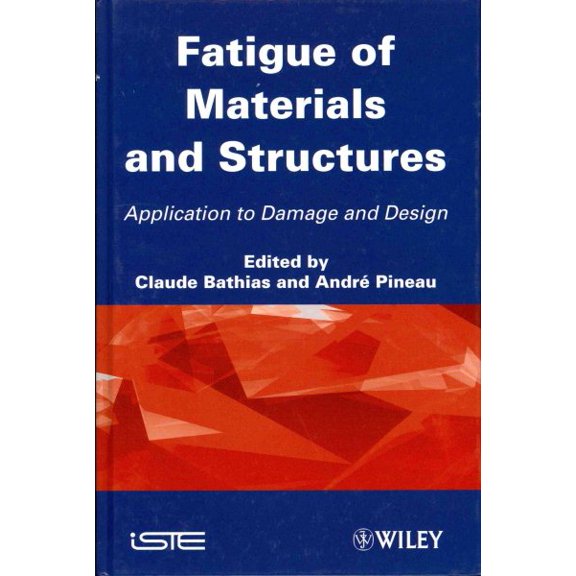 Pre-Owned Fatigue of Materials and Structures: Application to Damage and Design (Hardcover)
