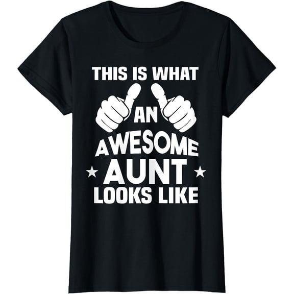 This Is What An Awesome Aunt Looks Like Gift T-Shirt