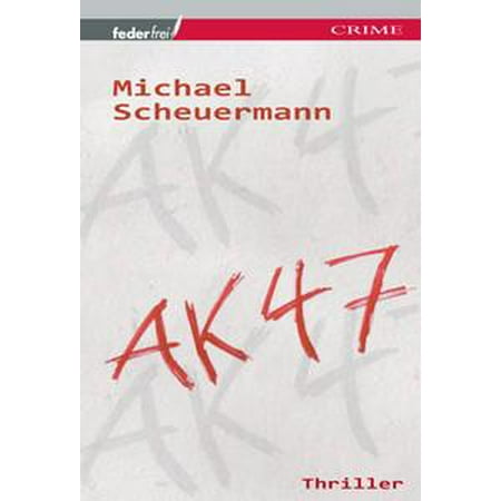 - AK 47: Österreich Thriller - eBook