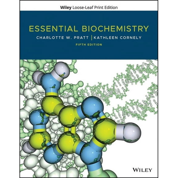 Essential Biochemistry, (Loose Leaf)