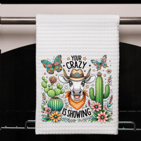 Versatility Southwestern Dish Towel 16x24 Funny Kitchen Decor - "Your Crazy Is Showing"