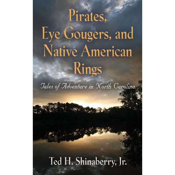Pirates, Eye Gougers, and Native American Rings, (Paperback)