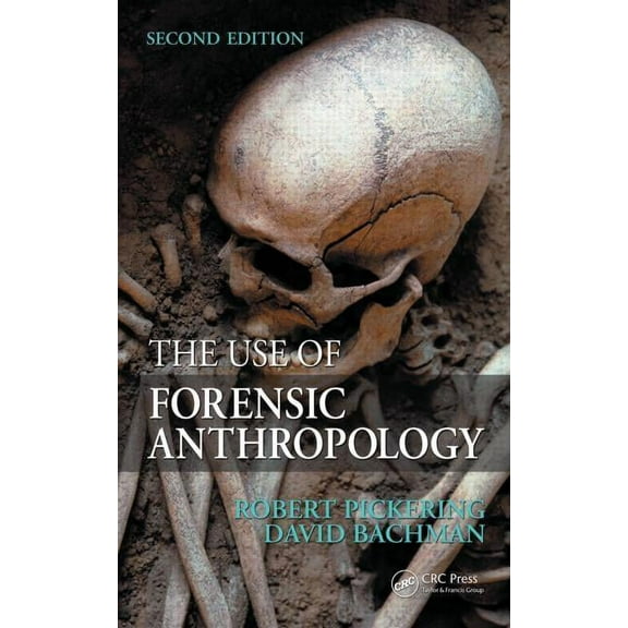 The Use of Forensic Anthropology, (Hardcover)