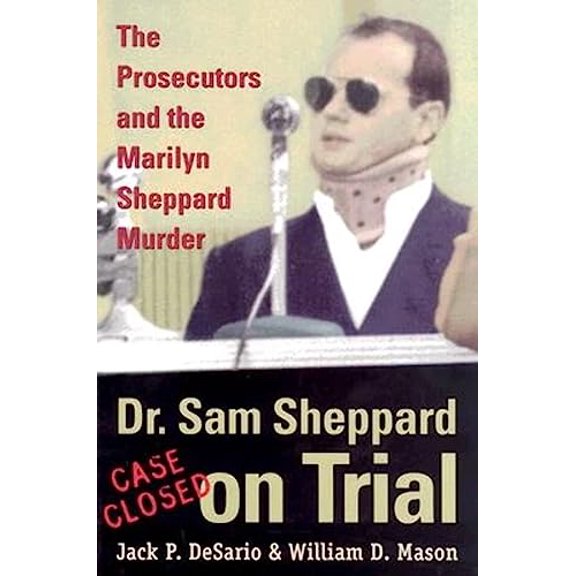 Pre-Owned Dr. Sam Sheppard on Trial: The Prosecutors and the Marilyn Sheppard Murder (Hardcover) 0873387708 9780873387705