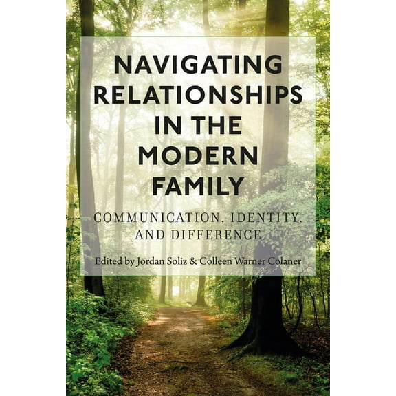 Lifespan Communication Navigating Relationships in the Modern Family: Communication, Identity, and Difference, Book 15, (Paperback)