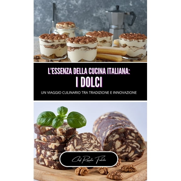 L'essenza della cucina italiana: i dolci, (Hardcover)