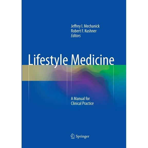 Lifestyle Medicine: A Manual for Clinical Practice, (Paperback)