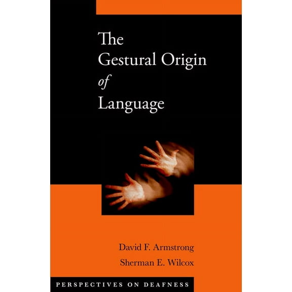 Perspectives on Deafness The Gestural Origin of Language, (Hardcover)