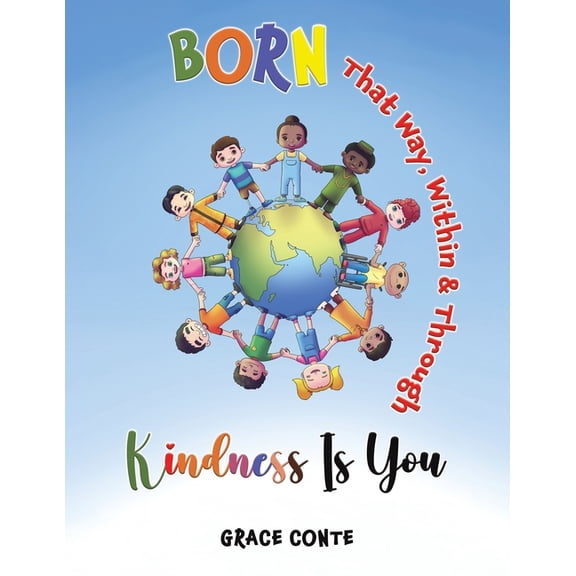 Born That Way, Within & Through Kindness Is You, (Paperback)