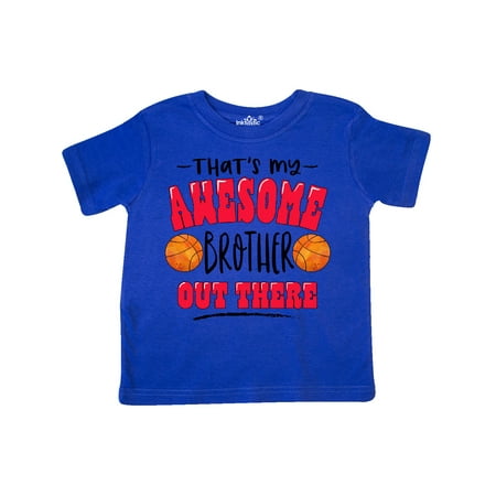 

Inktastic That s My Awesome Brother Out There with Basketballs Gift Toddler Boy or Toddler Girl T-Shirt