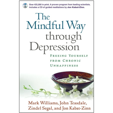 The Mindful Way through Depression : Freeing Yourself from Chronic (Best Way To Snap Out Of Depression)