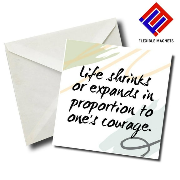 Life Shrinks Or Expand In Proportion To One's Courage Inspirational Quote Magnet for refrigerator. Great Gift! By Flexible Magnets 
