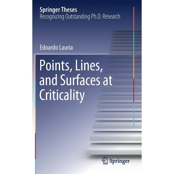 Springer Theses Points, Lines, and Surfaces at Criticality, (Hardcover)