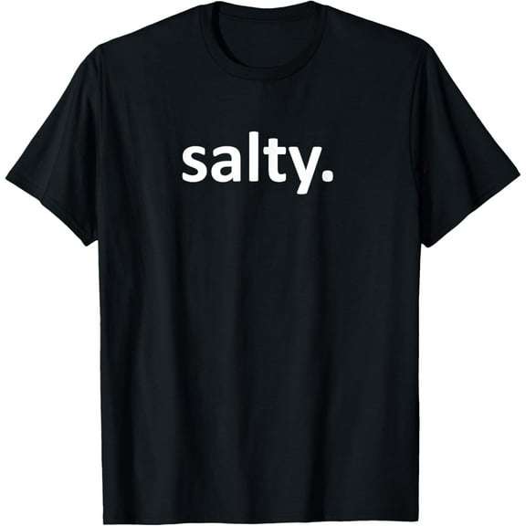 men and women can wear,Salty Gamer Funny Salty T-Shirt