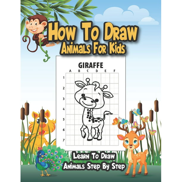 How to Draw Animals For Kids : A Fun And Easy Step By Step Drawing And  Activity Book To Help Children Learn To Draw Cute Animals. (Paperback) -  