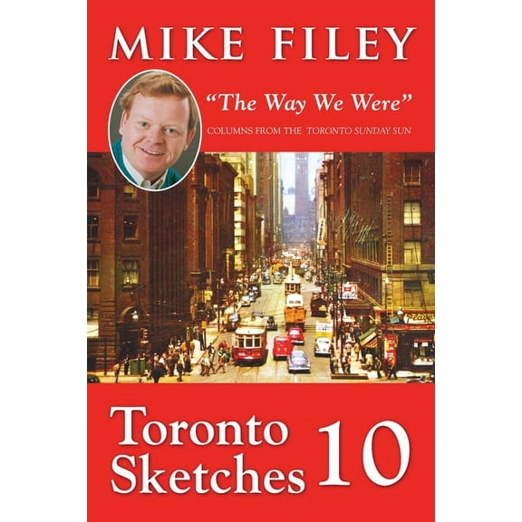Toronto Sketches 10: The Way We Were, (Paperback)