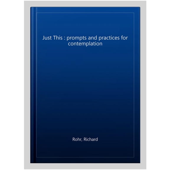 Pre-Owned Just This: Prompts And Practices For Contemplation (Paperback) 0281079919 9780281079919