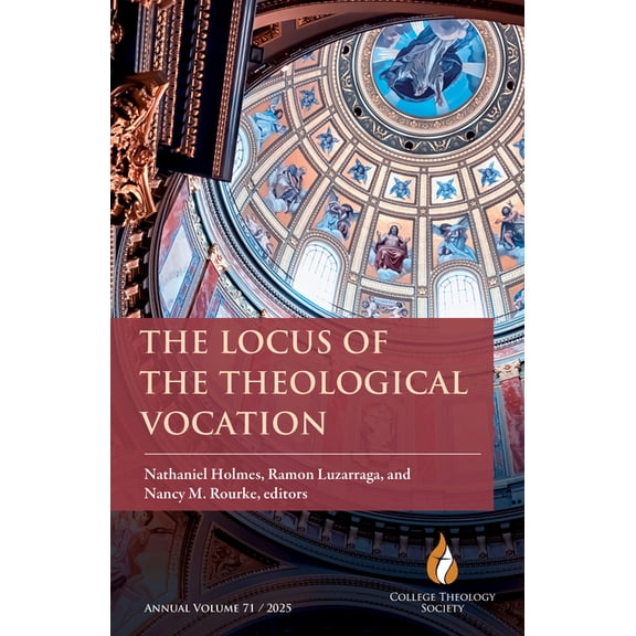 College Theology Society The Locus of the Theological Vocation, (Paperback)