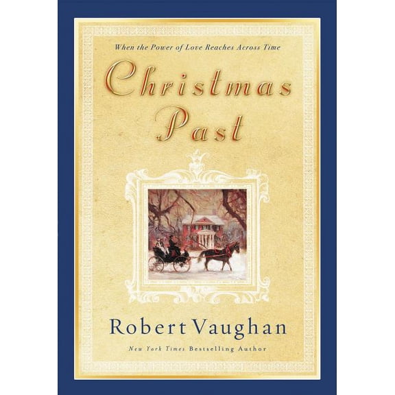 Christmas Past: When the Power of Love Reaches Across Time, (Paperback)