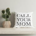 thumbnail image 3 of Funny Quote Call Text Your Mom Decorative Pillowcase Throw Pillow Cover, Graduation Gifts for Sofa Bedroom Room Home Children Dorm Decor 18 x 18 Inch Reversible Pillow Case, 3 of 4