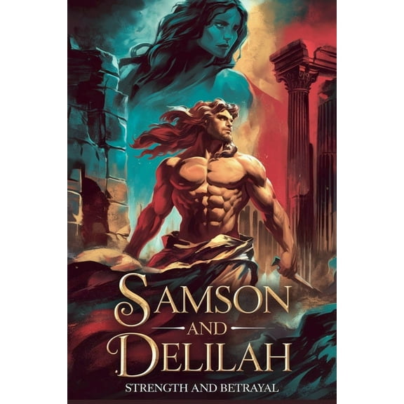 Christian Biblical Fiction Samson and Delilah, Book 31, (Paperback)