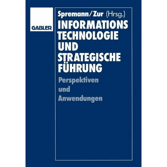 Informationstechnologie Und Strategische Führung, (Paperback)