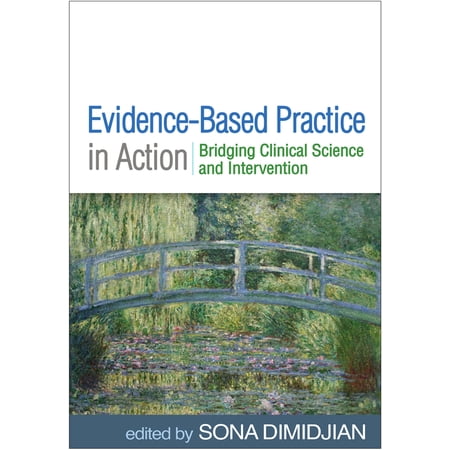 Evidence-Based Practice in Action : Bridging Clinical Science and Intervention (Hardcover)