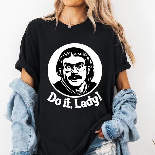 Do it Lady T-Shirt, Funny Motivational Quote Shirt, Positive Vibes for Women and Men, unisex Cotton Streetwear Menswear Top Fabric