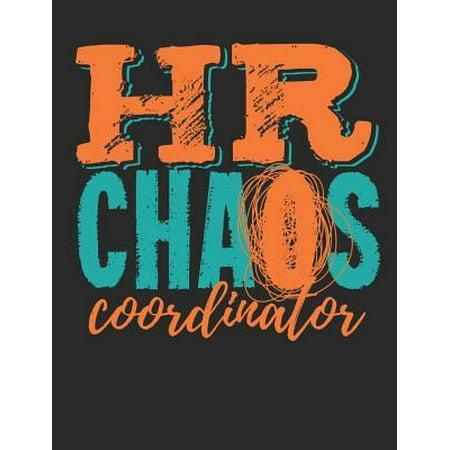 HR Chaos Coordinator: Human Resources Notebook, Gift for Managers or Directors, 150 Page Blank Book for Writing Notes, College Ruled