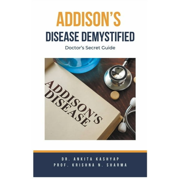 Addison's Disease Demystified Doctors Secret Guide, (Paperback)