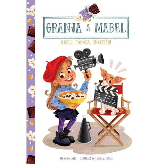 Granja a Mabel (Farm to Mabel) Â¡Luces, CÃ¡mara, SnacciÃ³n! (Lights, Camera, Snaction!), (Hardcover)