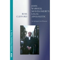 John Warwick Montgomery's Legal Apologetic (Hardcover)