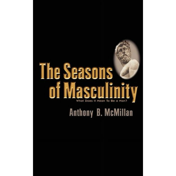 The Seasons of Masculinity (Paperback)