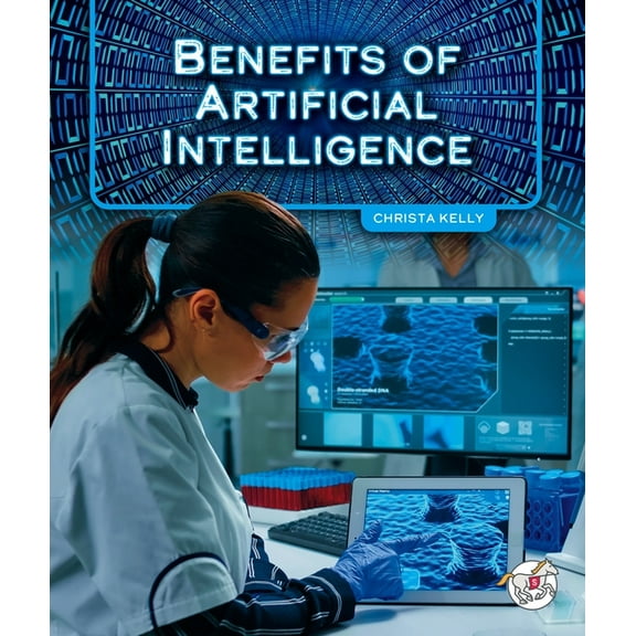 Artificial Intelligence Benefits of Artificial Intelligence, (Hardcover)