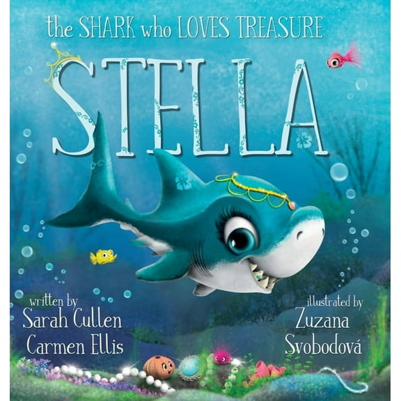 Ocean Tales Children's Books Stella: The Shark Who Loves Treasure, (Hardcover)