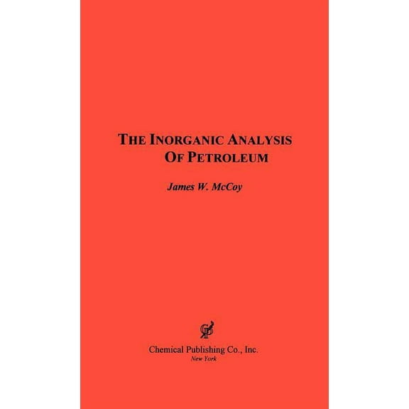 The Inorganic Analysis of Petroleum (Hardcover)