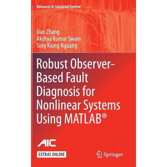 Advances in Industrial Control Robust Observer-Based Fault Diagnosis for Nonlinear Systems Using Matlab(r), (Hardcover)