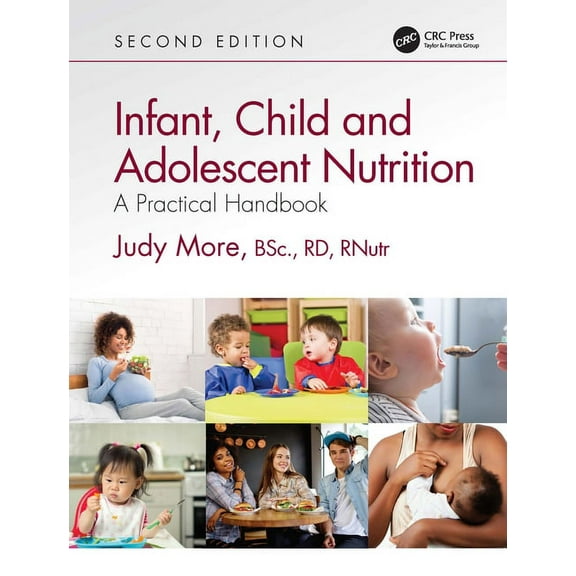 Infant, Child and Adolescent Nutrition: A Practical Handbook, (Hardcover)
