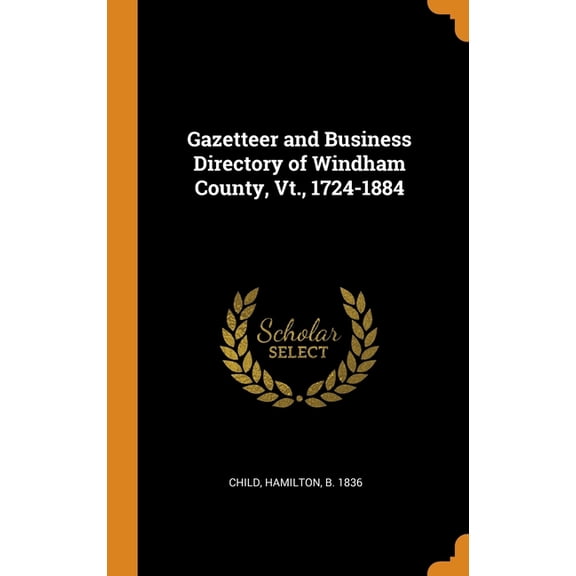 Gazetteer and Business Directory of Windham County, Vt., 1724-1884 (Hardcover)