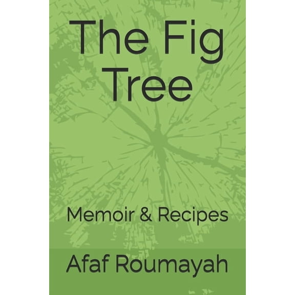 The Fig tree: Memoir/Recipes, (Paperback)