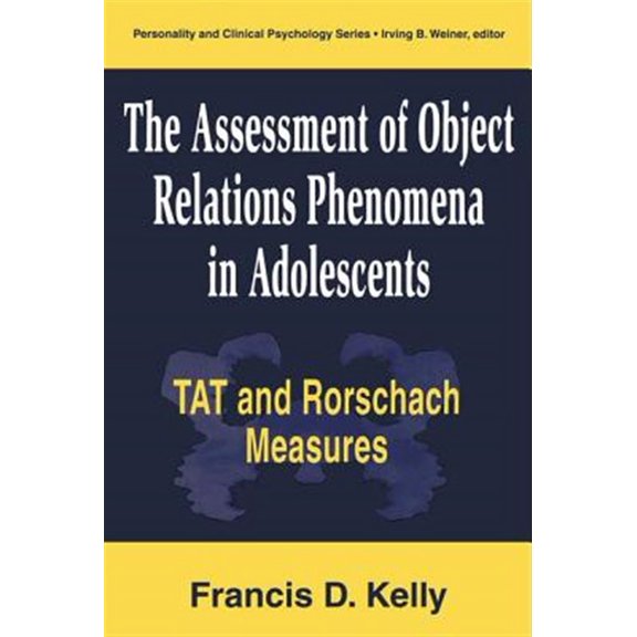 Pre-Owned The Assessment of Object Relations Phenomena in Adolescents: Tat and Rorschach Measures
